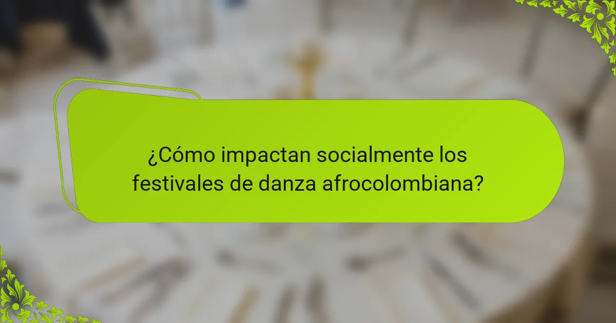 ¿Cómo impactan socialmente los festivales de danza afrocolombiana?