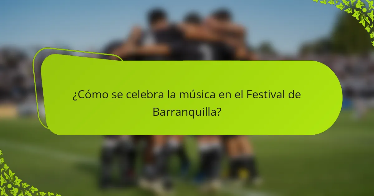 ¿Cómo se celebra la música en el Festival de Barranquilla?