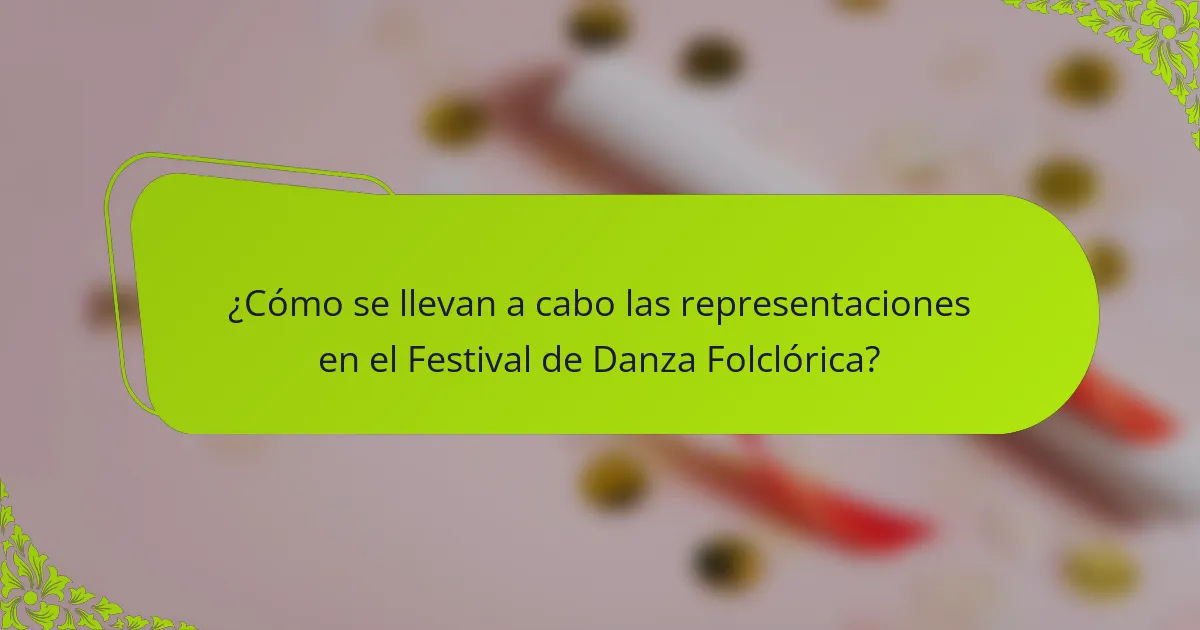 ¿Cómo se llevan a cabo las representaciones en el Festival de Danza Folclórica?