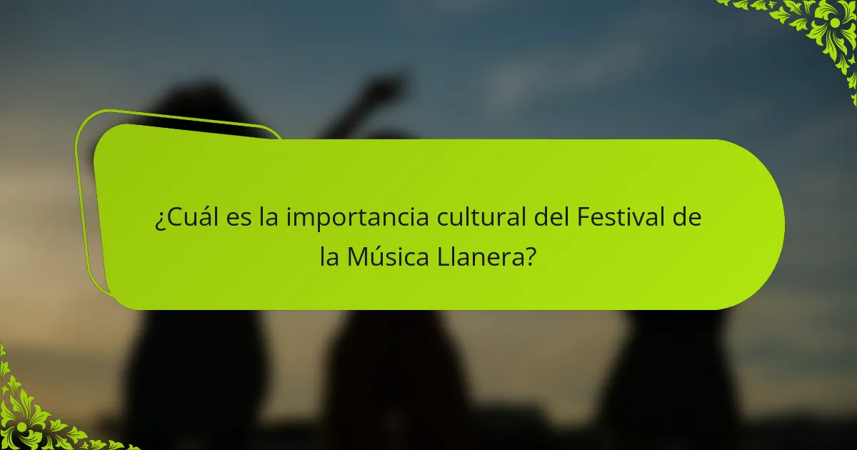¿Cuál es la importancia cultural del Festival de la Música Llanera?