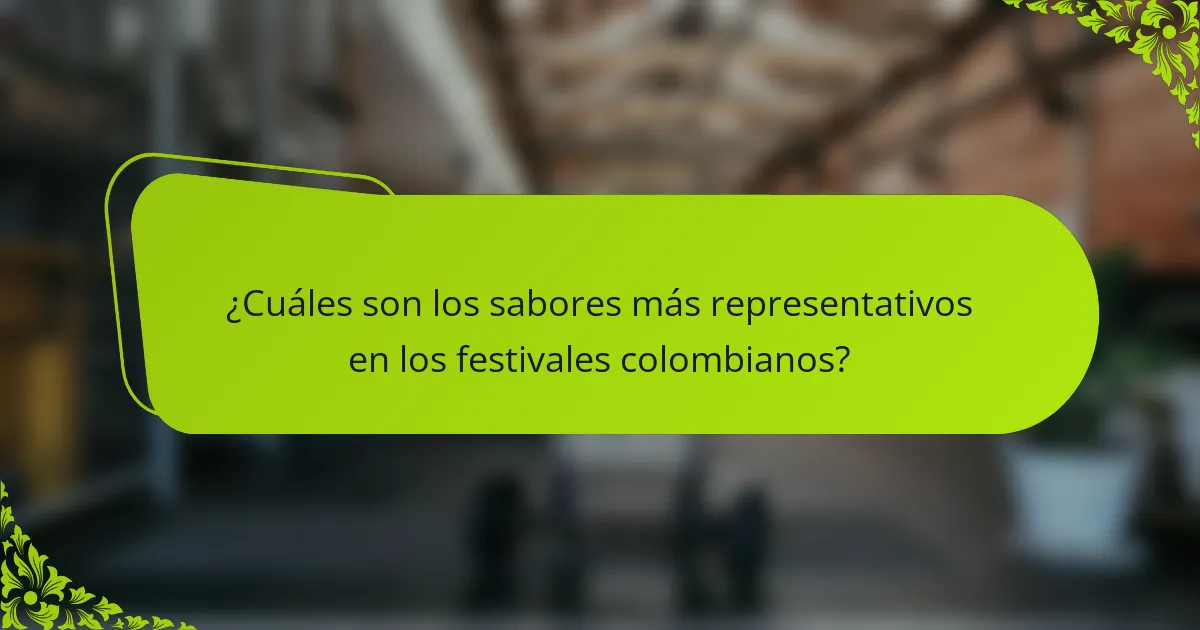 ¿Cuáles son los sabores más representativos en los festivales colombianos?