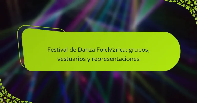 Festival de Danza Folclórica: grupos, vestuarios y representaciones