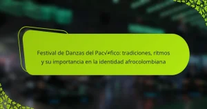 Festival de Danzas del Pacífico: tradiciones, ritmos y su importancia en la identidad afrocolombiana