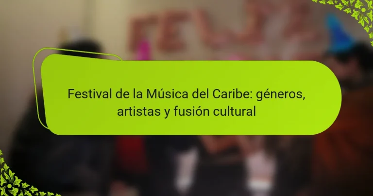 Festival de la Música del Caribe: géneros, artistas y fusión cultural