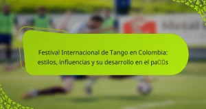 Festival Internacional de Tango en Colombia: estilos, influencias y su desarrollo en el país