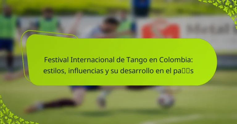 Festival Internacional de Tango en Colombia: estilos, influencias y su desarrollo en el país
