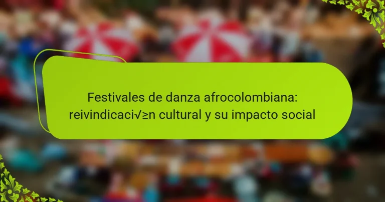 Festivales de danza afrocolombiana: reivindicación cultural y su impacto social