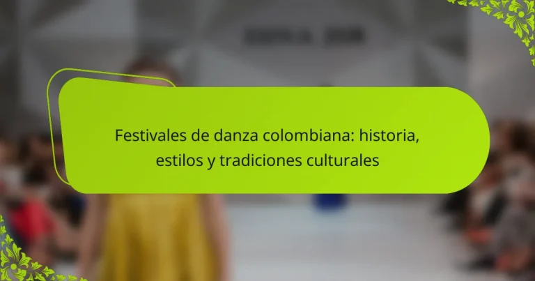 Festivales de danza colombiana: historia, estilos y tradiciones culturales