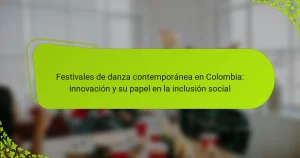 Festivales de danza contemporánea en Colombia: innovación y su papel en la inclusión social
