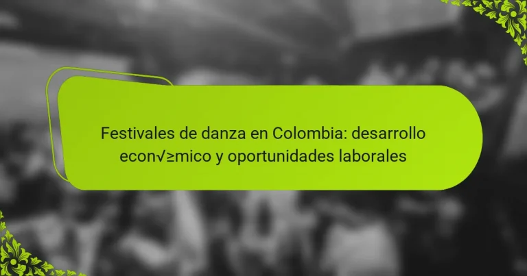Festivales de danza en Colombia: desarrollo económico y oportunidades laborales