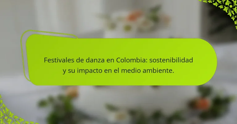 Festivales de danza en Colombia: sostenibilidad y su impacto en el medio ambiente.