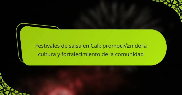 Festivales de salsa en Cali: promoción de la cultura y fortalecimiento de la comunidad