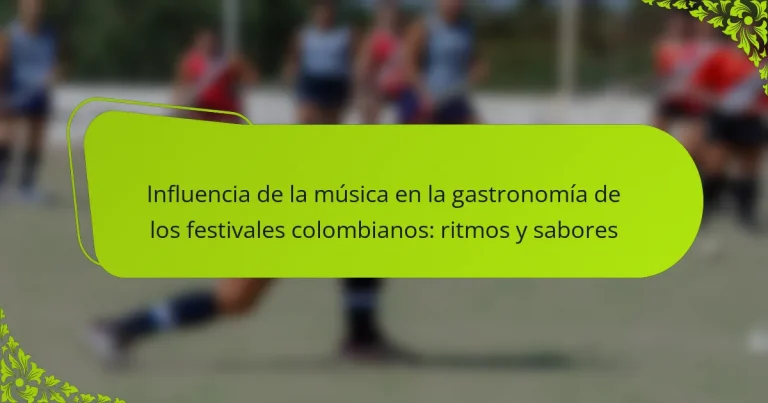 Influencia de la música en la gastronomía de los festivales colombianos: ritmos y sabores