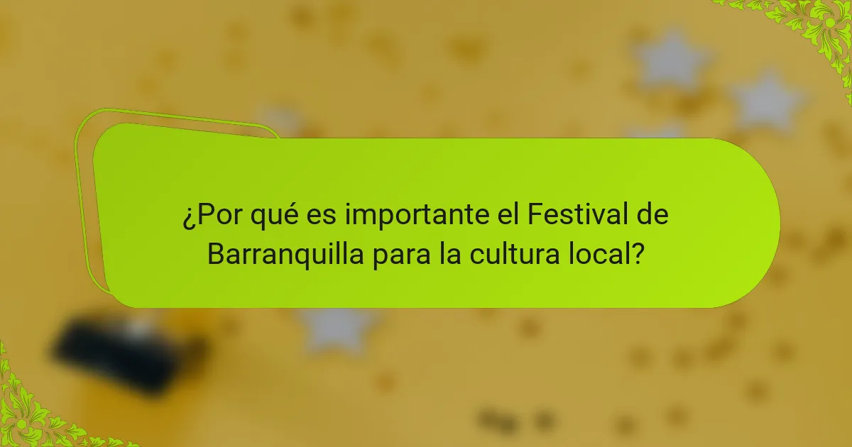 ¿Por qué es importante el Festival de Barranquilla para la cultura local?