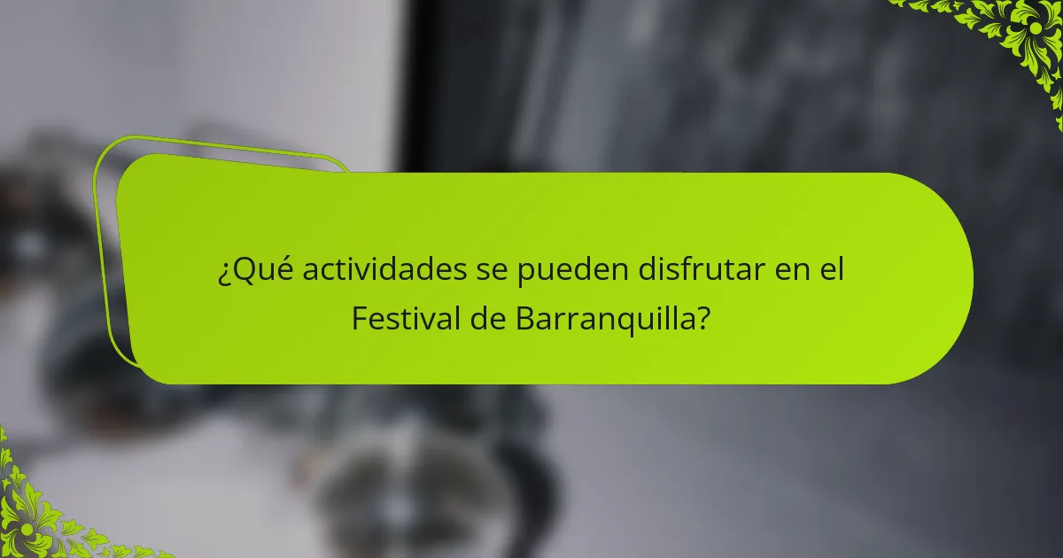 ¿Qué actividades se pueden disfrutar en el Festival de Barranquilla?