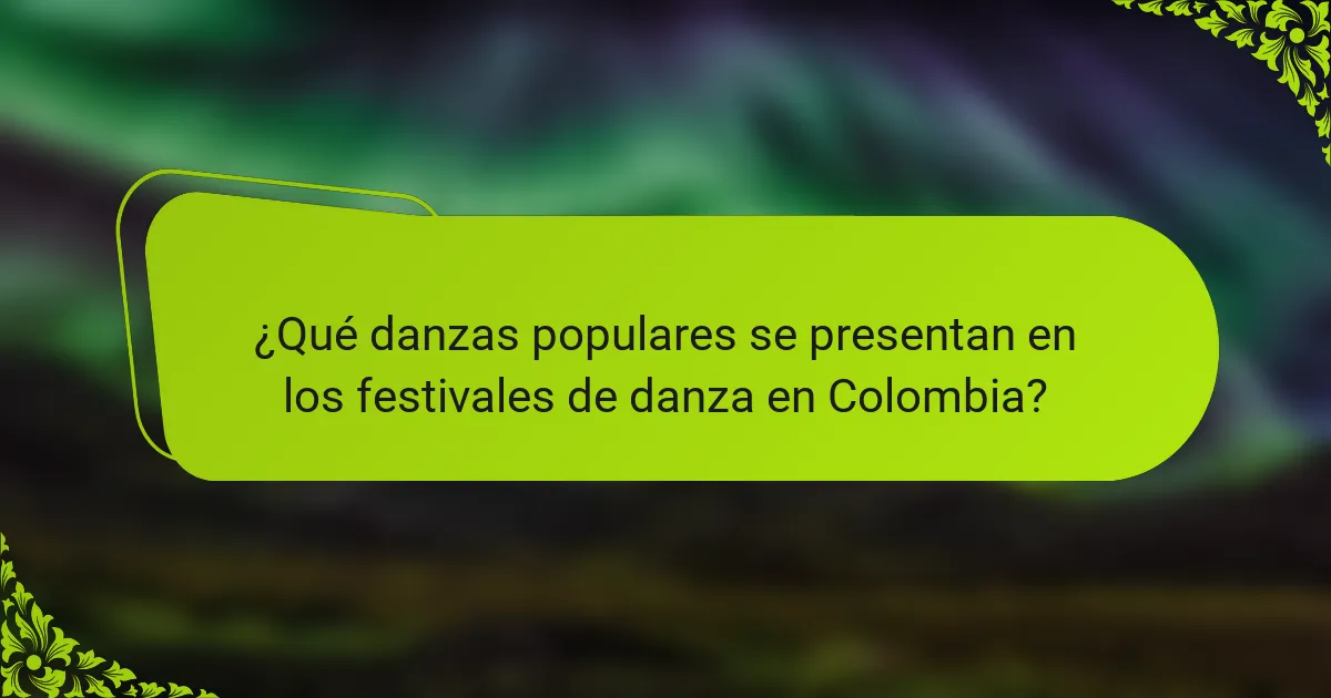 ¿Qué danzas populares se presentan en los festivales de danza en Colombia?