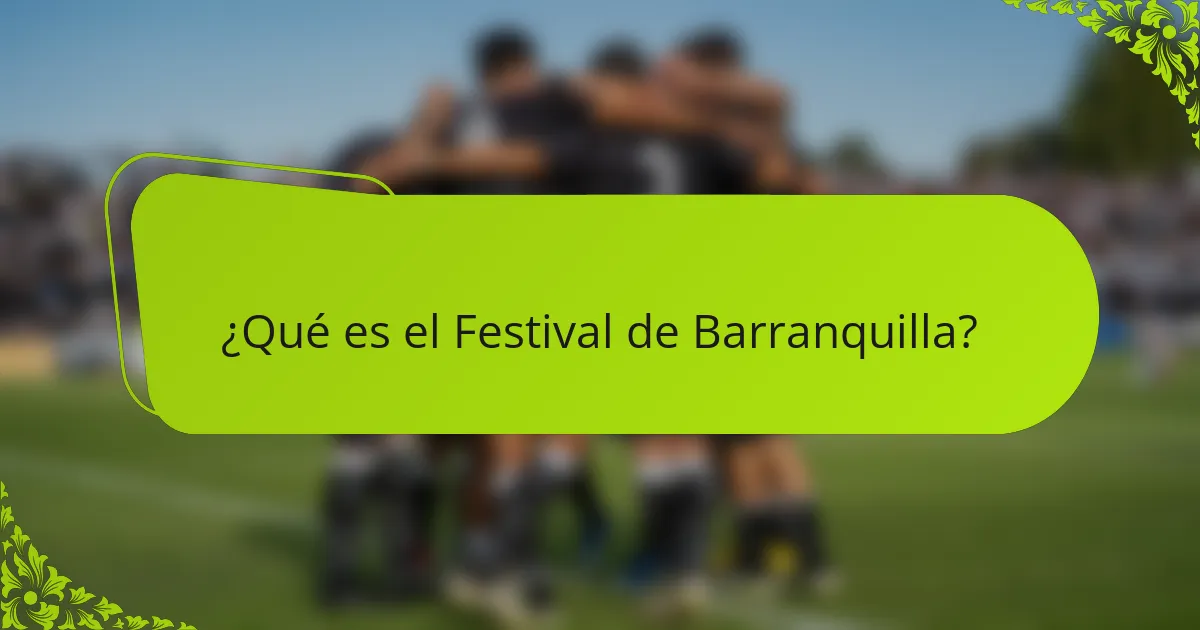 ¿Qué es el Festival de Barranquilla?