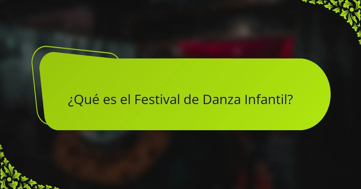 ¿Qué es el Festival de Danza Infantil?