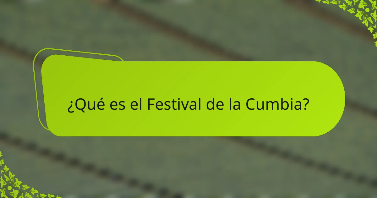 ¿Qué es el Festival de la Cumbia?