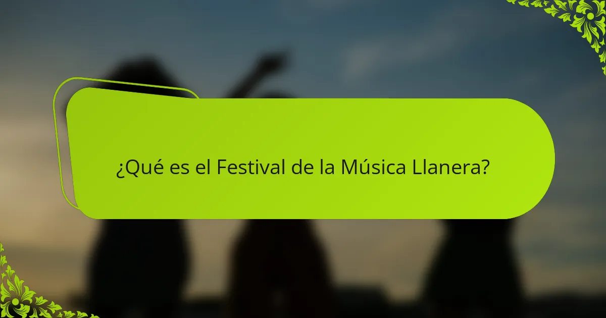 ¿Qué es el Festival de la Música Llanera?