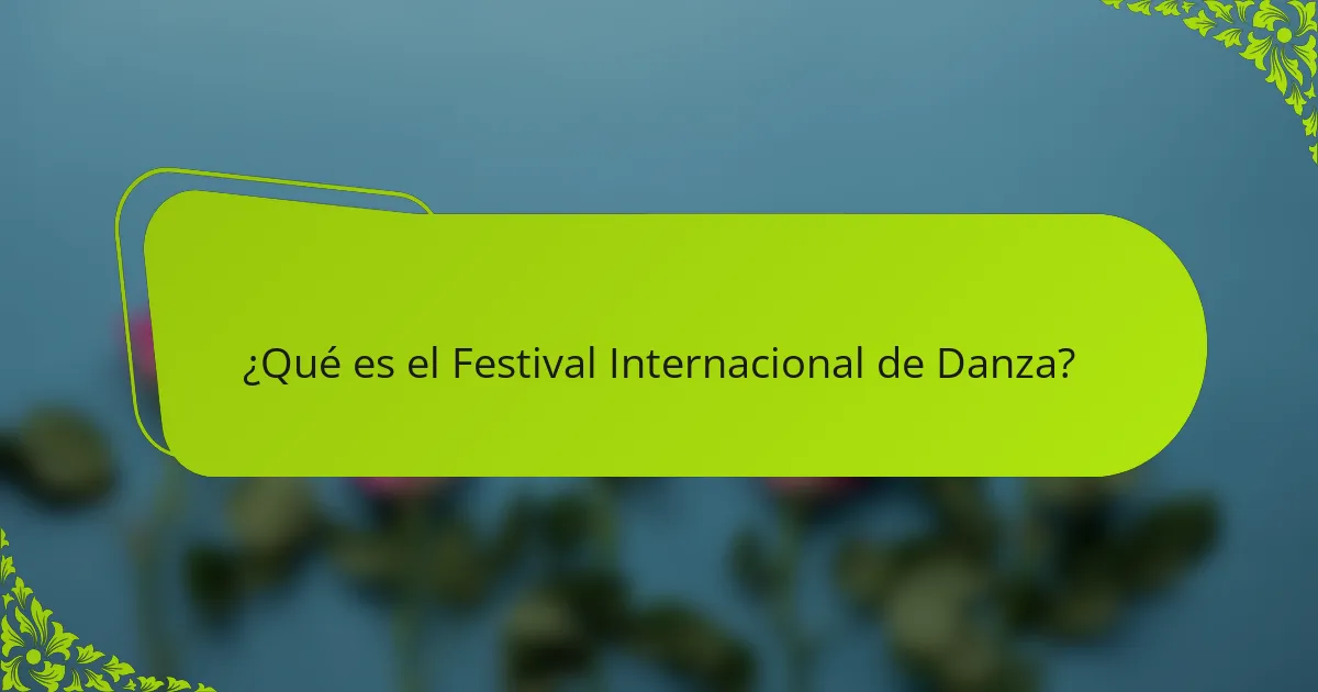 ¿Qué es el Festival Internacional de Danza?