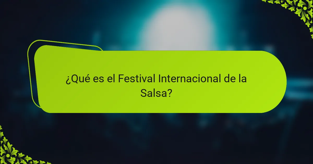 ¿Qué es el Festival Internacional de la Salsa?