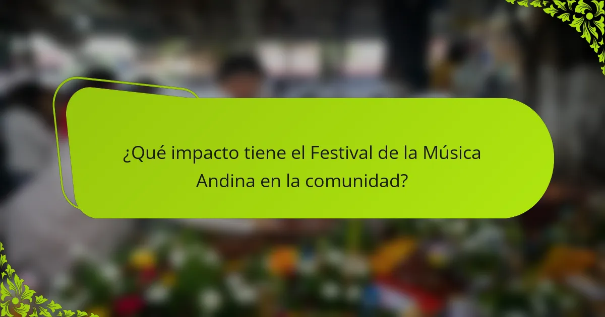 ¿Qué impacto tiene el Festival de la Música Andina en la comunidad?