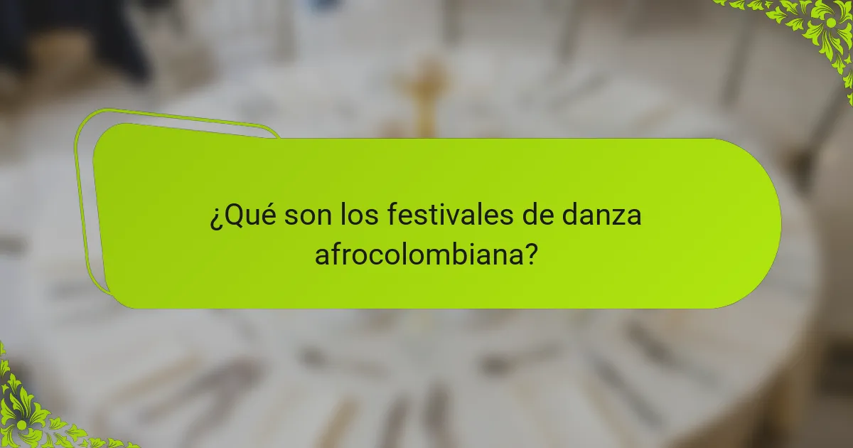 ¿Qué son los festivales de danza afrocolombiana?